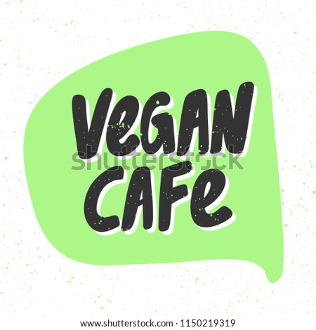 Vegan cafe. Sticker for social media content. Vector hand drawn illustration design. Bubble pop art comic style poster, t shirt print, post card, video blog cover