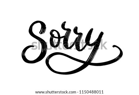 Sorry. Hand Lettering word. Handwritten modern brush typography sign. Greetings for icon, logo, badge, cards, poster, banner, tag Black and white Vector illustration Royalty-Free Stock Photo #1150488011