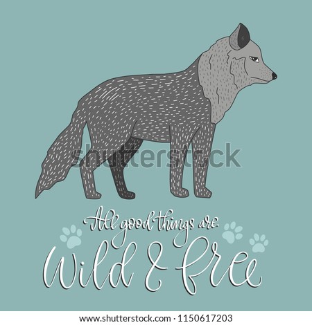 All goog things are wild and free. Cartoon nature vector card with a wolf and hand drawn lettering.