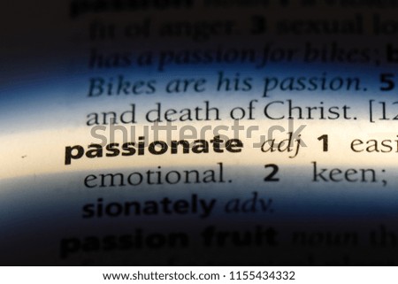 passionate word in a dictionary. passionate concept.