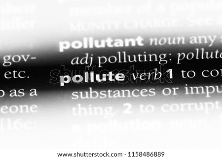 pollute word in a dictionary. pollute concept.