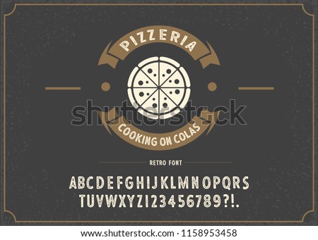 Vintage Typeface "Pizzeria" And Sample Typographic Emblem Logo Design. Vector Illustration.