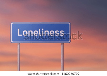 LONELINESS - blue road sign with the inscription 