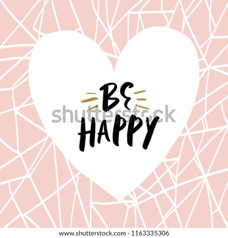 Lettering poster and postcard. Be happy. Vector illustration