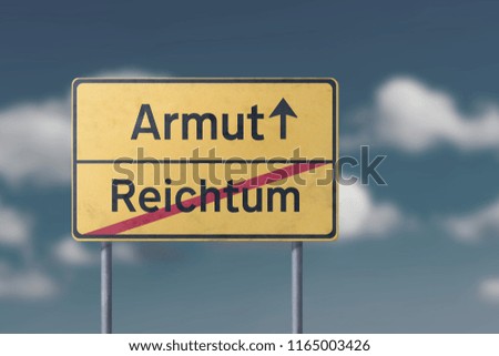 poverty and wealth - yellow traffic sign with inscriptions in German