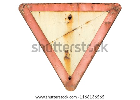 Triangular old rusty weather-stained road sign 'Yield' ('Give way') isolated on white.