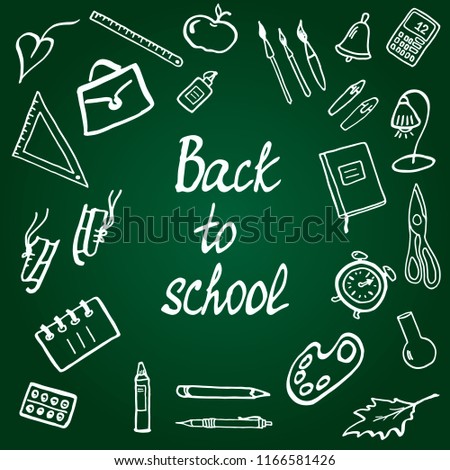 Back to school set of classroom supplies white chalk on green school board. Hand drawn sketchy doodles with lettering,icons,pictograms. Schoolbag, ruler, pen, pencil, bulb, apple. Vector illustration