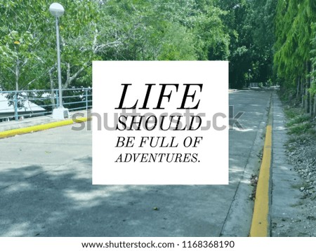 life should be full of adventure quote