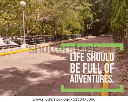 life should be full of adventure quote