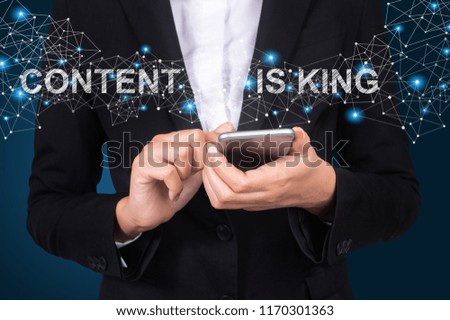 Content Is King concept, Businesswoman using mobile smart phone, Social, media.