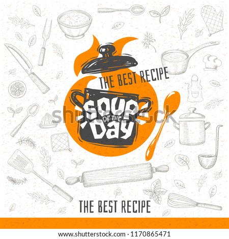 Soup of the day, sketch style cooking lettering icon, emblem. For badges, labels, logo, restaurant, menu, kitchen classes, cafe, food studio. Hand drawn vector illustration. Royalty-Free Stock Photo #1170865471