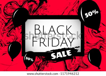 Vector advertising poster for black friday with sale text on the screen and splash of ink. Ballons with discount. Red liquid abstract background.