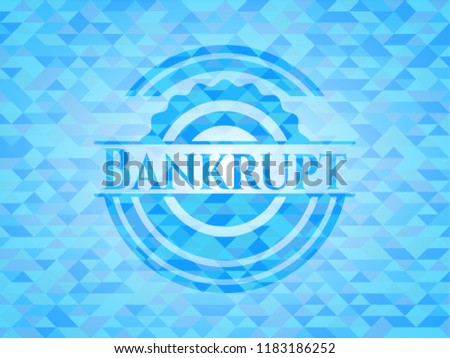 Bankrupt realistic sky blue emblem. Mosaic background