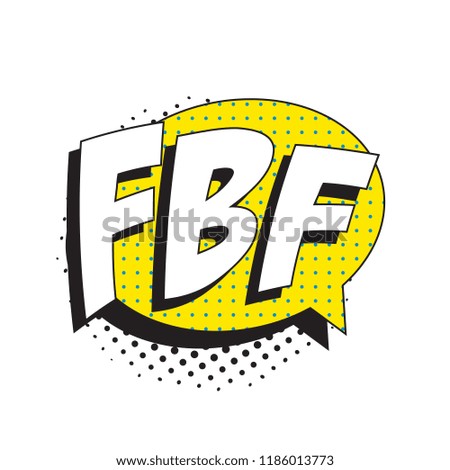 abbreviation fbf (flashback friday) in retro comic speech bubble with halftone dotted shadow