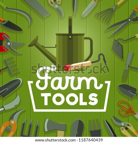 Farm tools, farming and agriculture vector theme design. Gardener equipment with frame border of shovel, rake and watering can, spade, fork and pitchfork, scissors, axe and saw