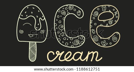 Inscription ice cream in the style of doodle. Vector eskimo on a black background. Popsicle doodle lettering. Hand drawn design for kid's card, stickers and other kid's things.