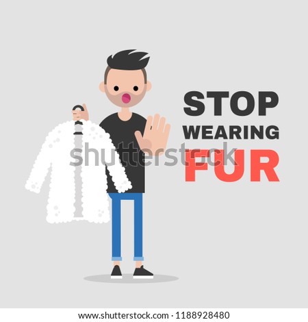 Stop wearing fur. Vegetarian campaign against the fur industry. Eco friendly behaviour. Ban. Protect the animals. Flat editable vector illustration, clip art