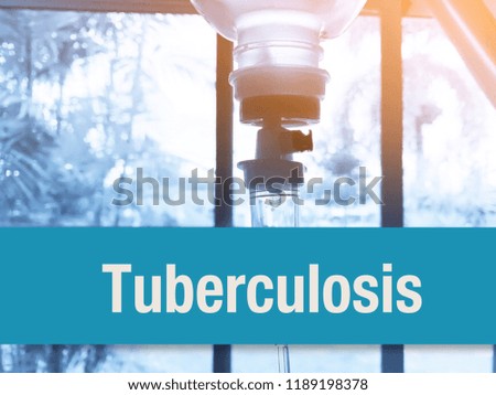 Conceptual image with Tuberculosis  inscription with the view of intravenous fluid and injection drug on the white background. Medical Conceptual. Copy space.