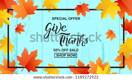 Thanksgiving typography. Give thanks special offer sale hand drawn lettering with autumn leaves elements, perfect for Thanksgiving Day. Holiday design for greeting cards, prints, invitations.