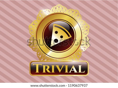  Gold emblem with pizza slice icon and Trivial text inside