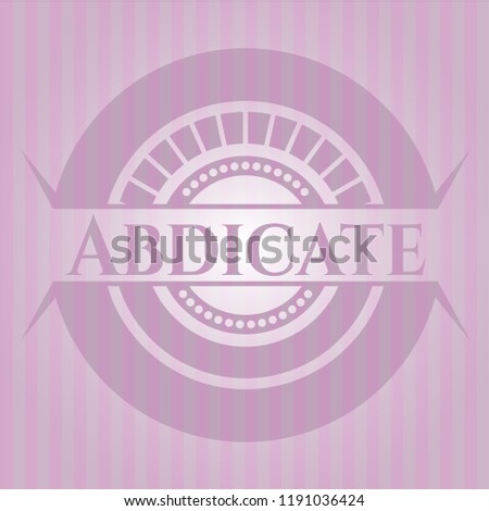 Abdicate pink emblem