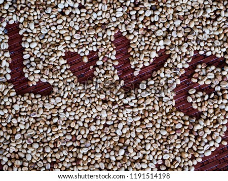 Dried coffee beans and I wrote love words down and also used as background images