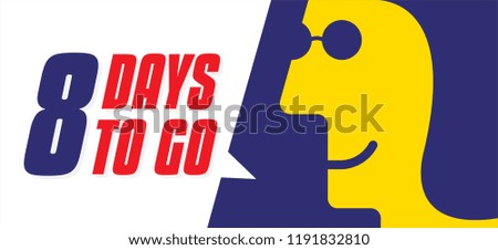 Vector typographic design of 8. Vector illustration of no of days left to go badges with speech bubble. Woman saying eight days to go.
