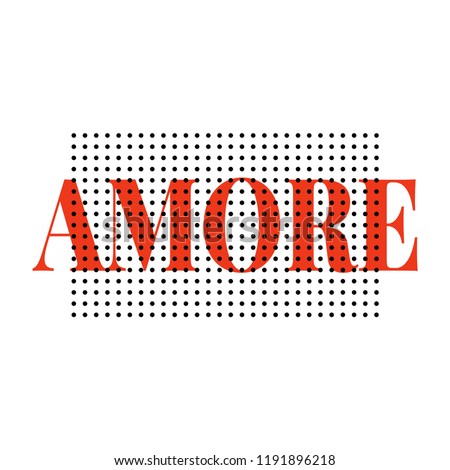 slogan AMORE phrase graphic vector Print Fashion lettering calligraphy Royalty-Free Stock Photo #1191896218