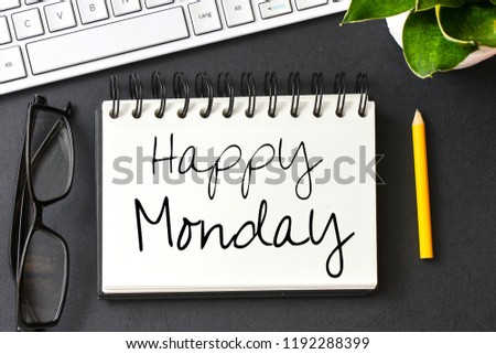 Happy monday text or notepad