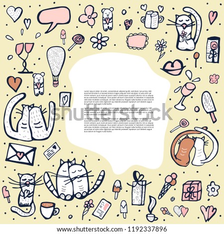 Doodle frame  with cute love symbols. Cats and valentine day objects background. Vector illustration. 