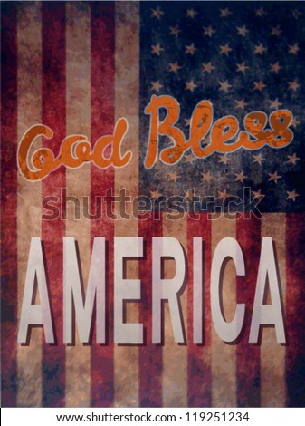 Vintage poster with grunge effects  - God Bless America. Vector background.