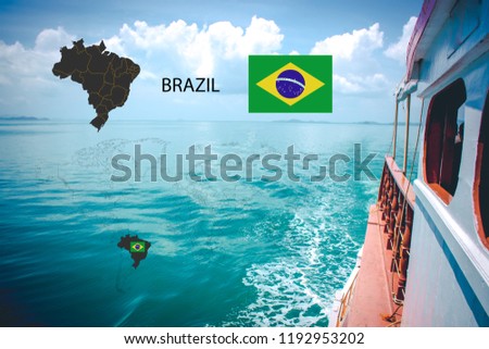Plan on traveling long distances to Brazil.Side of the ship and Brazil map on a world map with flag,On the backdrop is the sky and ocean.