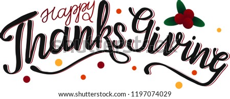 Hand drawn Happy Thanksgiving typography poster. Celebration quotation for card, postcard, event icon logo or badge. Vector vintage style fall calligraphy. Black lettering with berries