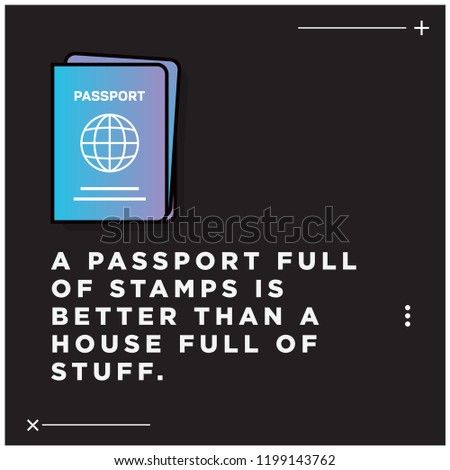 A passport full of stamps is better than a house full of stuff Motivational Travel Quote