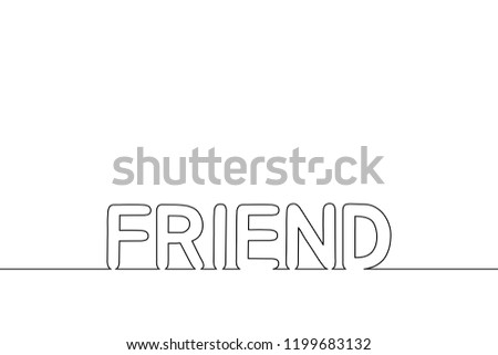 Creative continuous black line with word Friend on white background. Vector illustration eps 10.