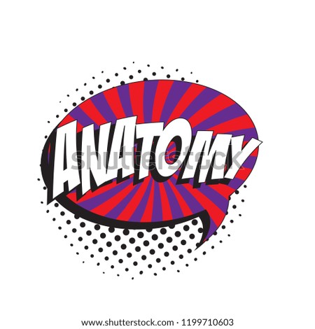 word anatomy in colorful retro comic speech bubble with halftone dotted shadow on white background