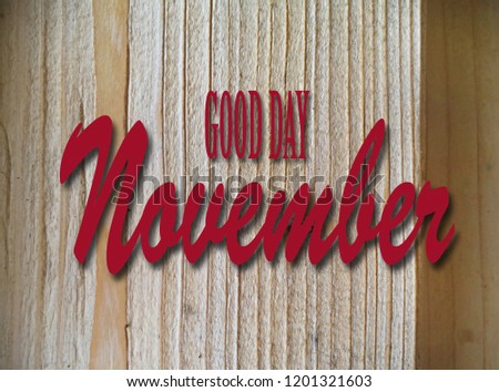 Good day November, background wood, motivation, poster, quote, blurred image.