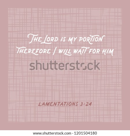 biblical phrase from lamentations, the lord is my portion, hand lettering on fabric texture background