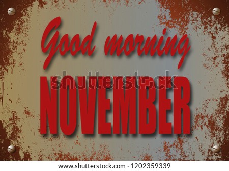 Good morning, November,  background metal, motivation, poster, quote, blurred image.