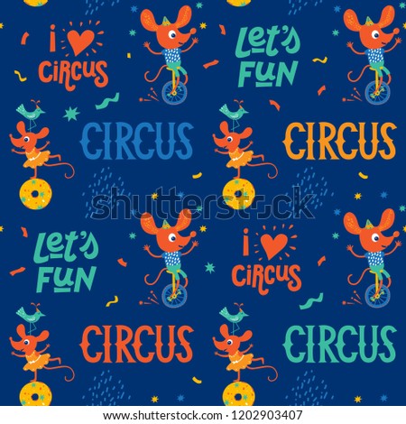 Seamless pattern circus performers of the mouse and the bird on the bike and the donut and text Circus, I love circus, Lets fun. To design children's clothes, nursery, prints for kids, wrapping paper