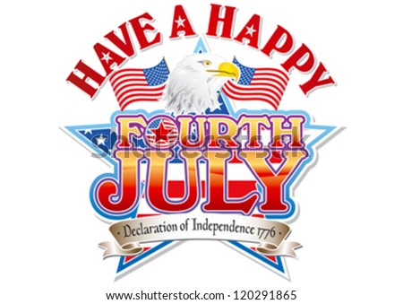 Have a happy 4th July Star graphic and Bald Eagle editable vector.