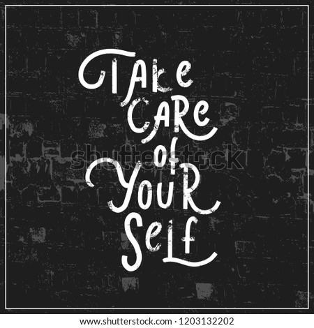 Take care of yourself - hand lettering poster vector.