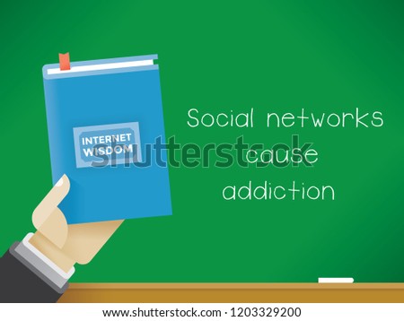 Businessman holding Internet wisdom book in front of the blackboard with text Social networks cause addiction. Idea - social media addiction problem.