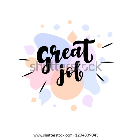 Hand drawn lettering phrase Great job. Motivational text. Greetings for logotype, badge, icon, card, postcard, logo, banner, tag. Vector illustration. Royalty-Free Stock Photo #1204839043