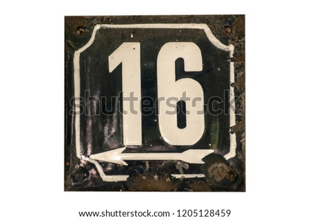 Weathered grunge square metal enameled plate of number of street address with number 16 closeup isolated on white background