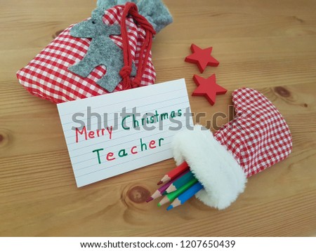 Merry Christmas Teacher, Note to teacher with colored pencils, stocking and Christmas bag, Holiday, Celebration, Note card