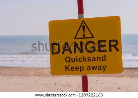 Warning quicksand, danger ahead.