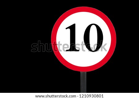 Traffic signs, speed limit 10 km that separate it from the white background.