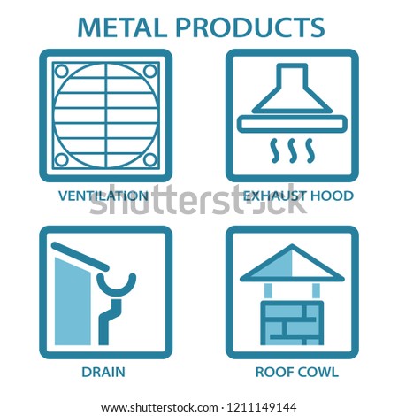 Metal products for the home. Icons. Ventilation, exhaust hood, drain, roof cowl