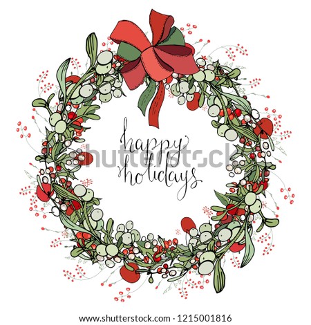 Pretty wreath with Christmas decoration. Round garland decorated with season festive elements. Calligraphy phraseHappy holidays. For season greeting cards, posters,advertisement. Vintage style.